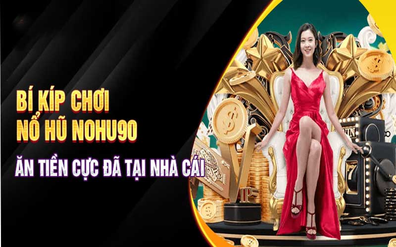 Khám phá nổ hũ 90 với cách chơi giản và chiến lược .............luôn. .thắng